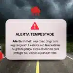 ALERTA DE TEMPESTADE: Veja onde e como dirigir com segurança em 4 estados até terça (25)