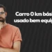 Carro 0 km básico ou usado bem equipado: qual vale mais?